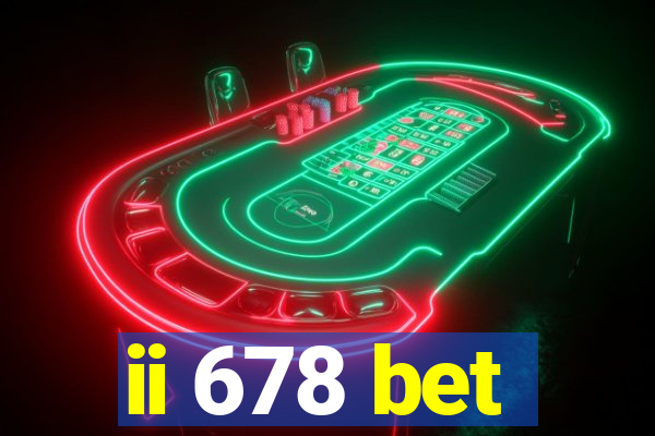 ii 678 bet